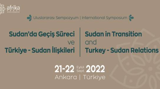 Uluslararası Sempozyum: Sudan’da Geçiş Süreci ve Türkiye – Sudan İlişkileri