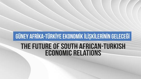 The Future of South African-Turkish Economic Relations